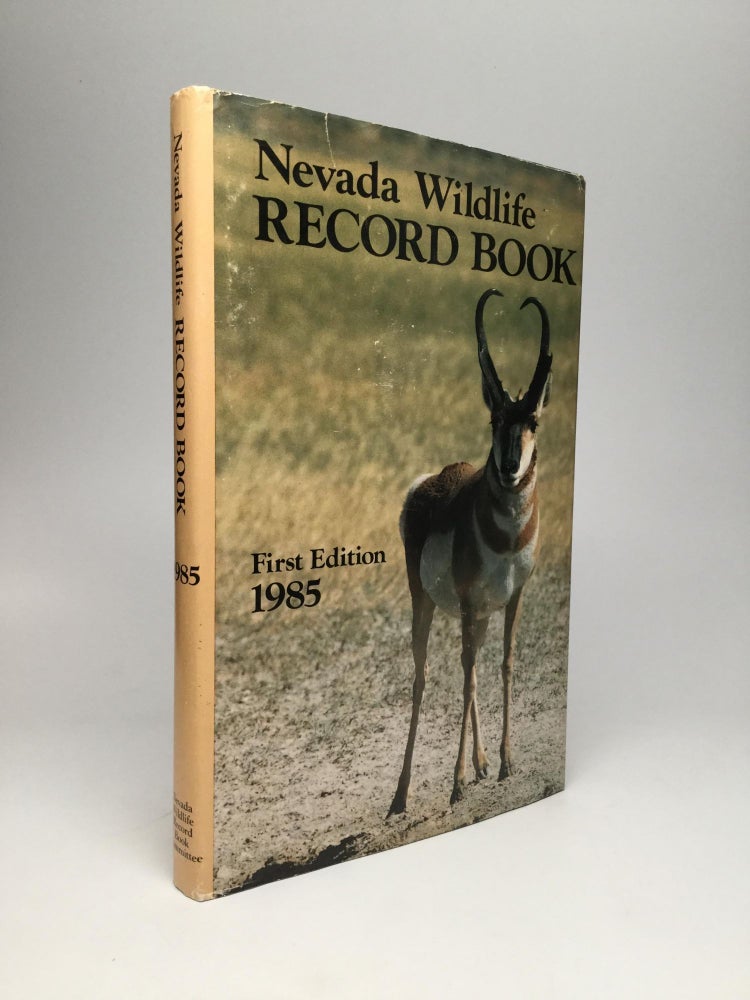 Item #65178 NEVADA WILDLIFE RECORD BOOK 1985. Ted Wehking Nevada Wildlife Record Book Committee.