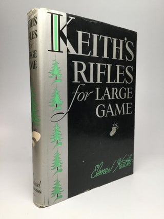 Item #65180 KEITH'S RIFLES FOR LARGE GAME. Elmer Keith