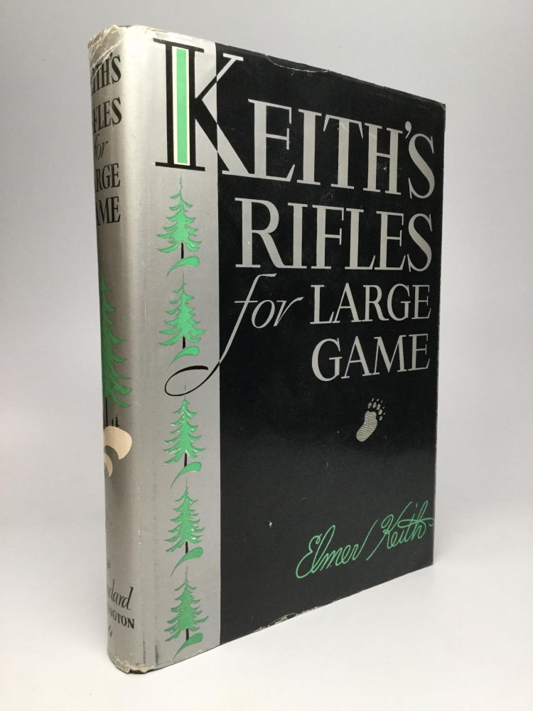 Item #65180 KEITH'S RIFLES FOR LARGE GAME. Elmer Keith.