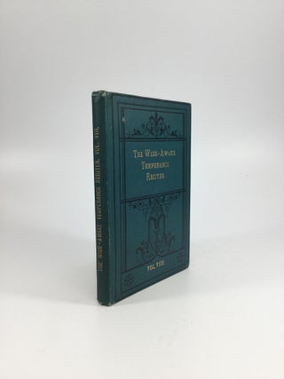 Item #65267 THE WIDE-AWAKE TEMPERANCE RECITER, FOR GIRLS AND BOYS, IN BANDS OF HOPE, JUVENILE...