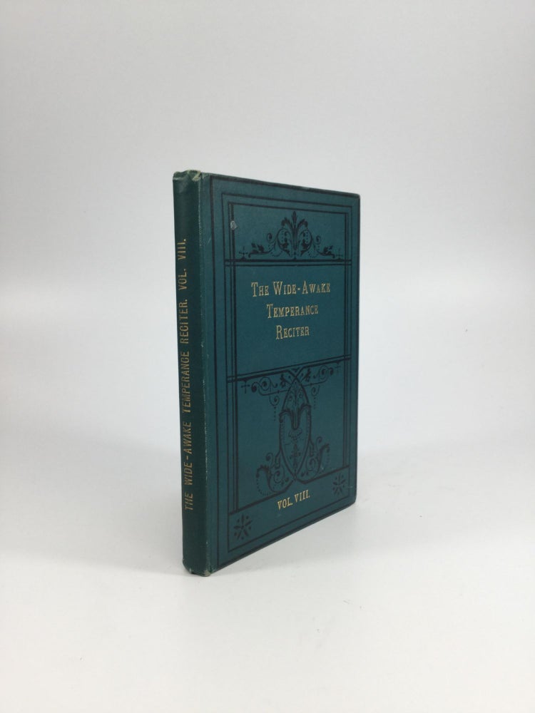 Item #65267 THE WIDE-AWAKE TEMPERANCE RECITER, FOR GIRLS AND BOYS, IN BANDS OF HOPE, JUVENILE TEMPLES, SUNDAY SCHOOLS, AND OTHER SOCIAL MEETINGS. G. H. Graham.