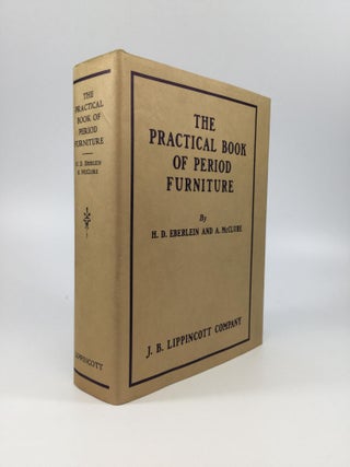 Item #65330 THE PRACTICAL BOOK OF PERIOD FURNITURE: Treating of Furniture of the English,...