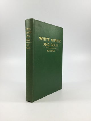 Item #65388 WHITE QUARTZ AND GOLD: Stories of the Mother Lode and The Book Town Shylock. Roy Beach