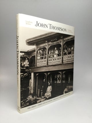 Item #65430 JOHN THOMSON: A Window to the Orient. Stephen White