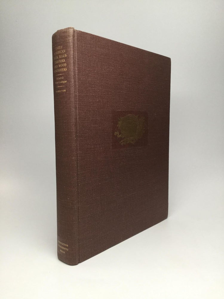 Item #65568 EARLY AMERICAN BOOK ILLUSTRATORS AND WOOD ENGRAVERS, 1670-1870; Volume I: Main Catalogue. Sinclair Hamilton.