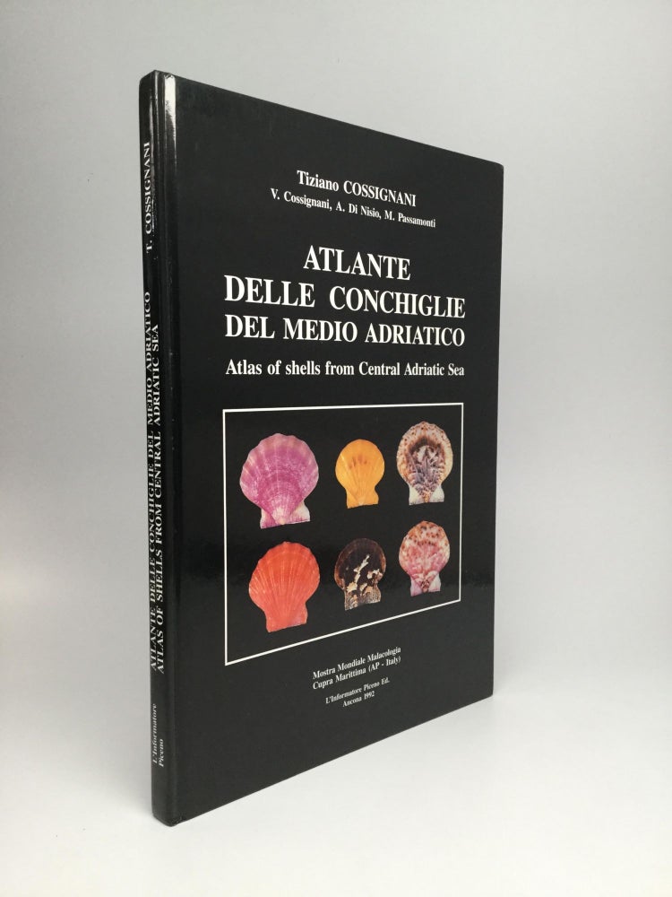 Item #65828 ATLANTE DELLE CONCHIGLIE DEL MEDIO ADRIATICO: Atlas of shells from Central Adriatic Sea. Tiziano Cossignani.