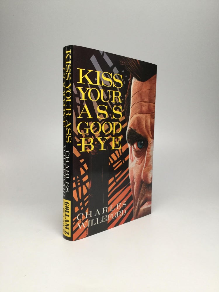 Item #66111 KISS YOUR ASS GOOD-BYE. Charles Willeford.