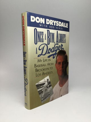 Item #66208 ONCE A BUM, ALWAYS A DODGER: My Life in Baseball from Brooklyn to Los Angeles. Don...