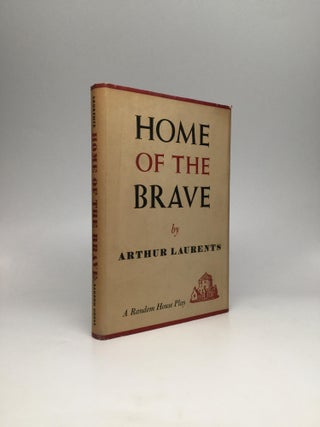Item #66249 HOME OF THE BRAVE. Arthur Laurents