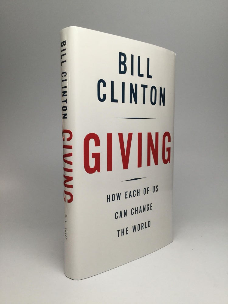 Item #66409 GIVING: How Each of Us Can Change the World. Bill Clinton.