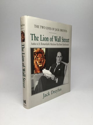 Item #66539 THE LION OF WALL STREET: The Two Lives of Jack Dreyfus. Jack Dreyfus