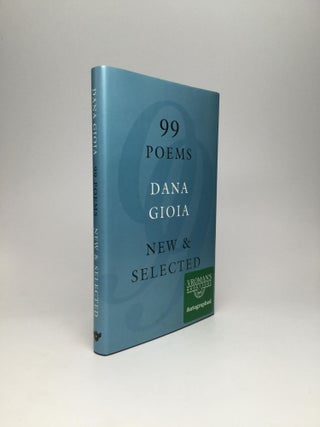 Item #66540 99 POEMS: New & Selected. Dana Gioia
