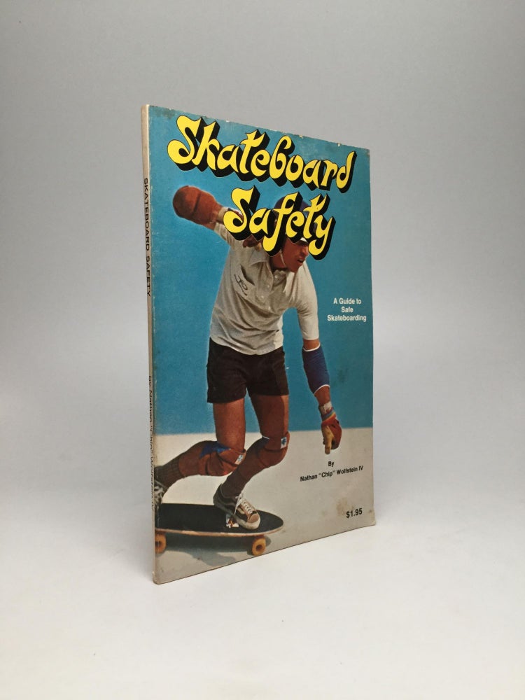 Item #66564 SKATEBOARD SAFETY: A Guide to Safe Skateboarding. Nathan "Chip" Wolfstein, IV.