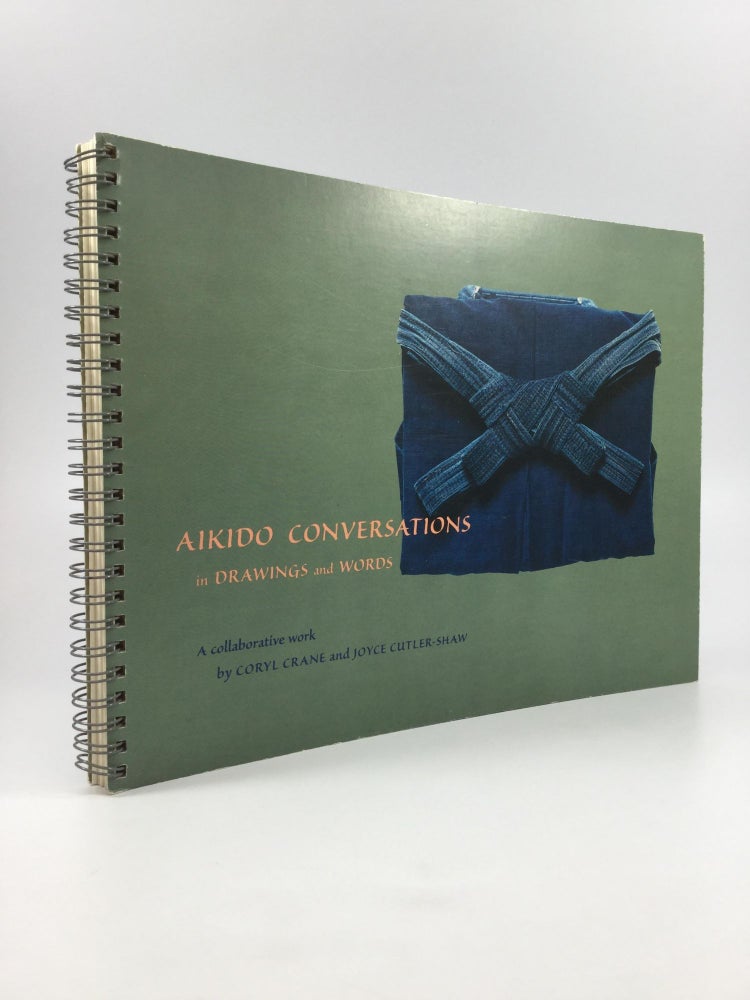 Item #66849 AIKIDO CONVERSATIONS: In Drawings and Words. Coryl Crane, Joyce Cutler-Shaw.