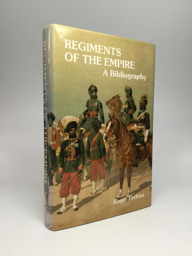 Item #67002 REGIMENTS OF THE EMPIRE: A Bibliography. Roger Perkins.