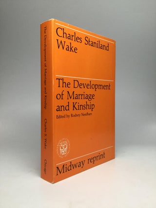 Item #67278 THE DEVELOPMENT OF MARRIAGE AND KINSHIP, Edited by Rodney Needham. Charles Staniland...