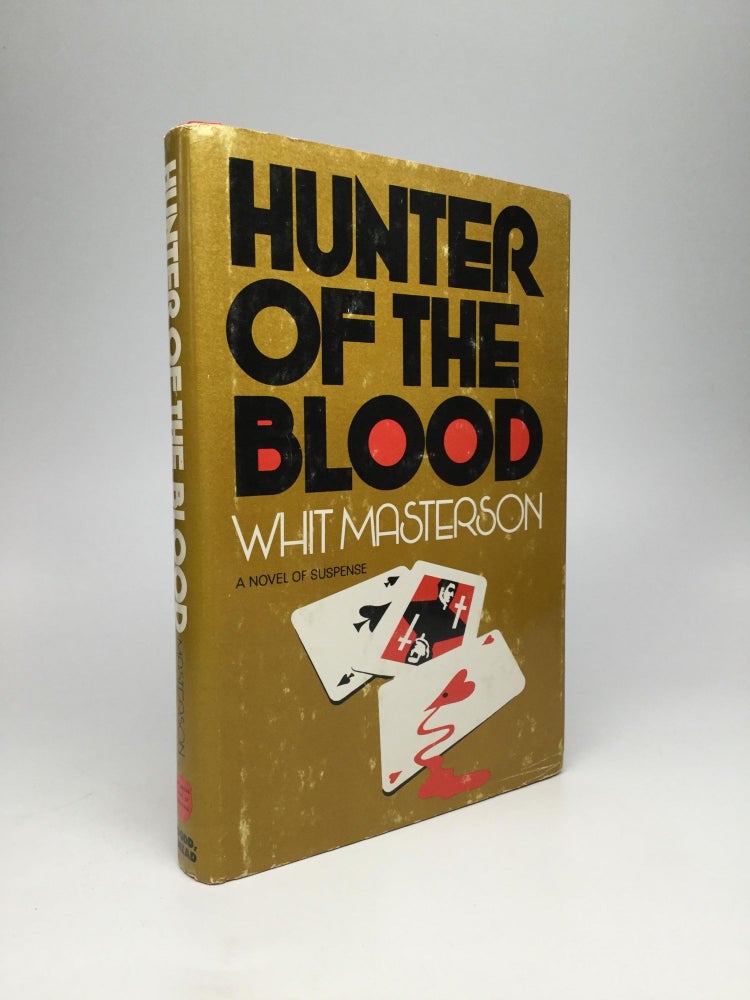Item #67484 HUNTER OF THE BLOOD: A Novel of Suspense. Whit Masterson, Robert Allen "Bob" Wade.
