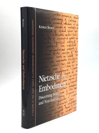 Item #67697 NIETZSCHE AND EMBODIMENT: Discerning Bodies and Non-dualism. Kristen Brown