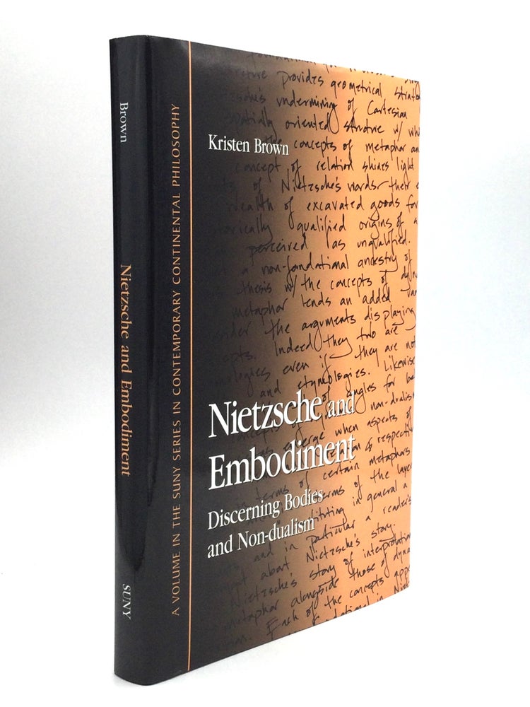 Item #67697 NIETZSCHE AND EMBODIMENT: Discerning Bodies and Non-dualism. Kristen Brown.