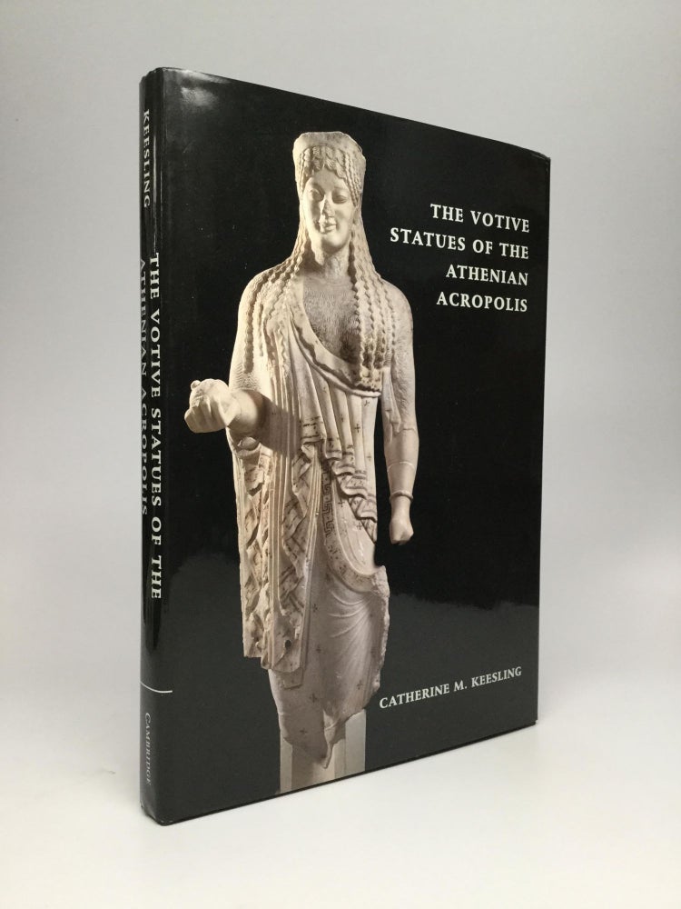 Item #67800 THE VOTIVE STATUES OF THE ATHENIAN ACROPOLIS. Catherine M. Keesling.