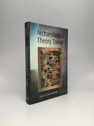 Item #68067 ARCHAEOLOGICAL THEORY TODAY. Ian Hodder