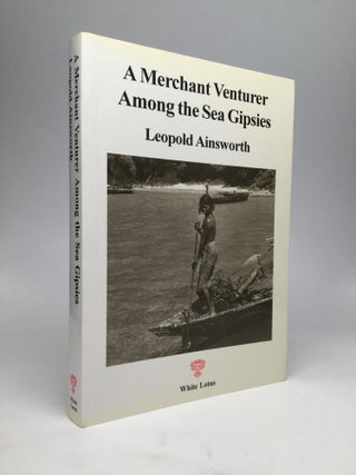 Item #68312 A MERCHANT VENTURER AMONG THE SEA GIPSIES: Being a Pioneer's Account of Life on an...