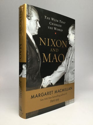 Item #68680 NIXON AND MAO: The Week That Changed the World. Margaret MacMillan