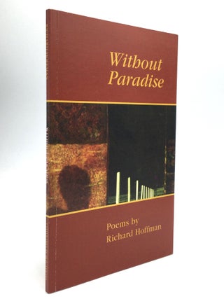Item #69005 WITHOUT PARADISE. Richard Hoffman