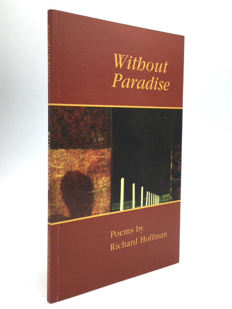 Item #69005 WITHOUT PARADISE. Richard Hoffman.