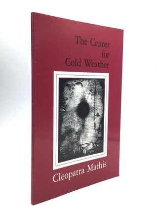 Item #69008 THE CENTER FOR COLD WEATHER. Cleopatra Mathis