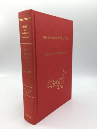 Item #69324 THE MEDIEVAL BOOK OF BIRDS: Hugh of Fouilloy's Aviarium. Hugh of Fouilloy