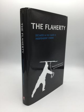 Item #69326 THE FLAHERTY: Decades in the Cause of Independent Cinema. Patricia R. Zimmerman,...