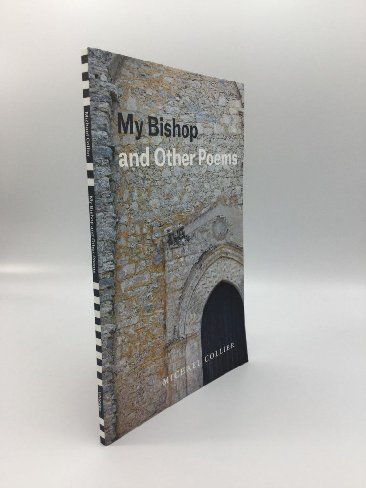 Item #69348 MY BISHOP AND OTHER POEMS. Michael Collier.
