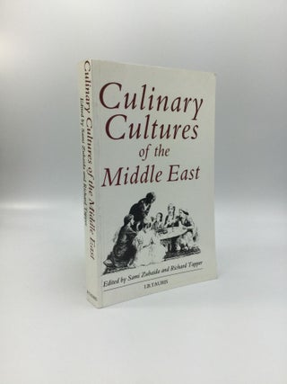 Item #69381 CULINARY CULTURES OF THE MIDDLE EAST. Sami Zubaida, Richard Tapper