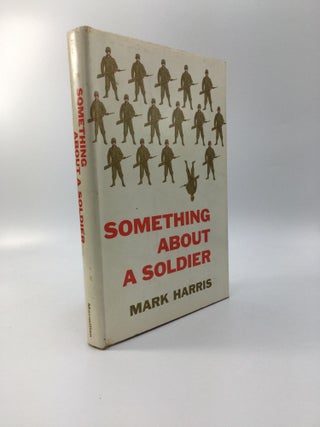 Item #69632 SOMETHING ABOUT A SOLDIER. Mark Harris