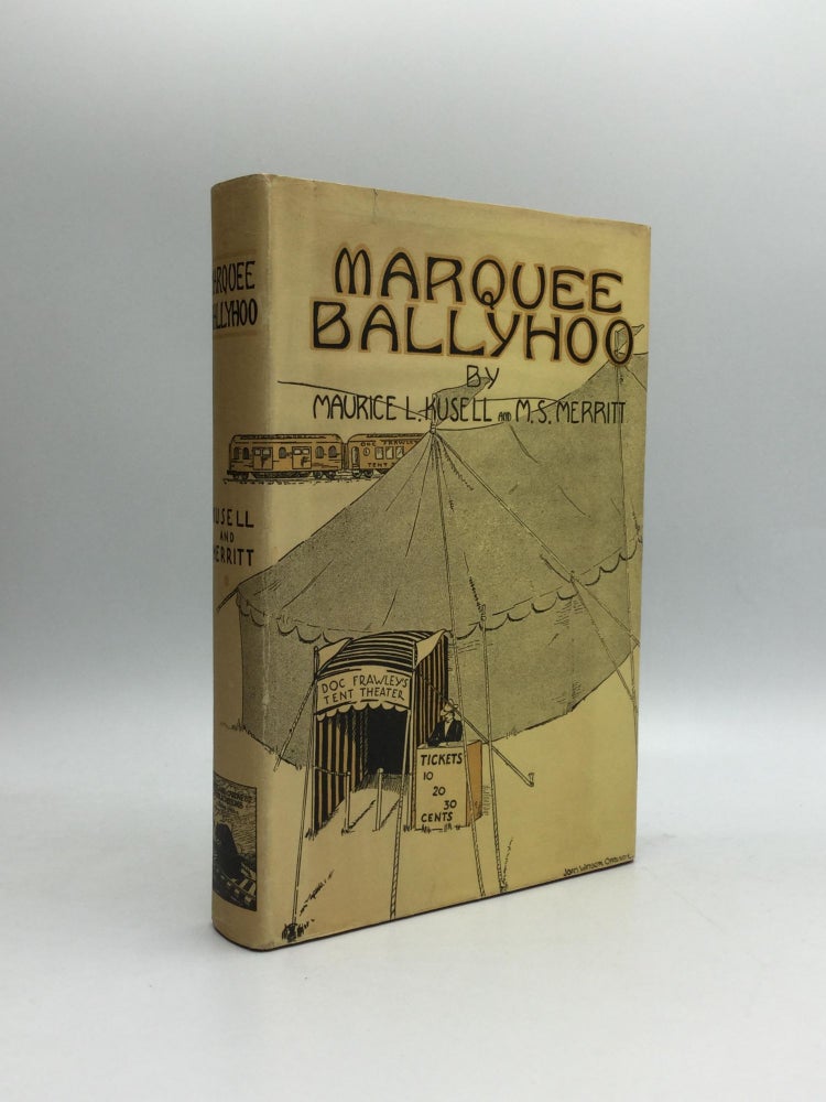 Item #69881 MARQUEE BALLYHOO: An American Novel. Maurice L. Kusell, M S. Merritt.