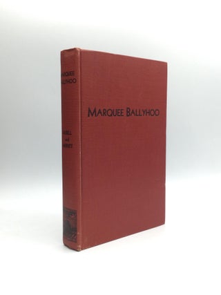 MARQUEE BALLYHOO: An American Novel
