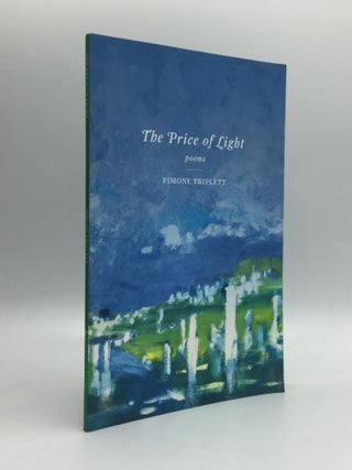 Item #69889 THE PRICE OF LIGHT: Poems. Pimone Triplett