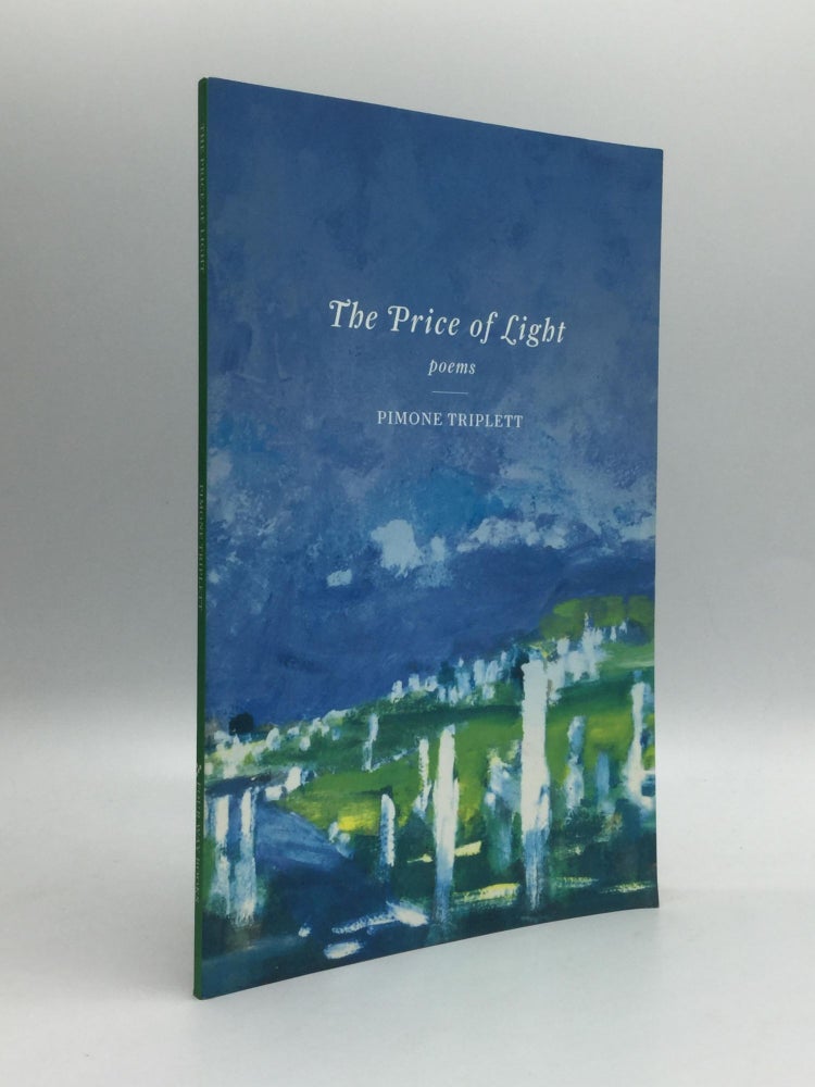 Item #69889 THE PRICE OF LIGHT: Poems. Pimone Triplett.