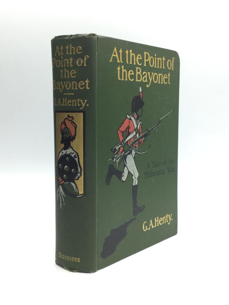 Item #69999 AT THE POINT OF THE BAYONET: A Tale of the Mahratta War. G. A. Henty.