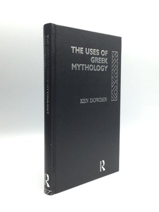 Item #70021 THE USES OF GREEK MYTHOLOGY. Ken Dowden