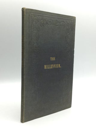 Item #70068 THE MILLENNIUM IN ITS THREE HUNDREDTH CENTENARY. Written in the Year 1847 of the...