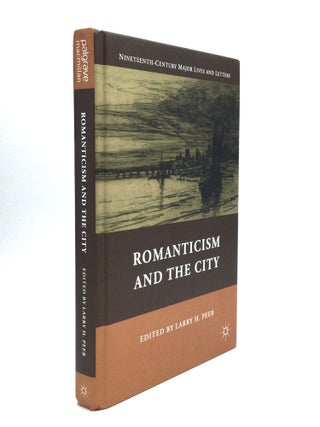 Item #70173 ROMANTICISM AND THE CITY. Larry H. Peer