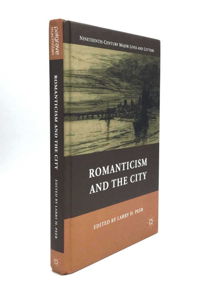 Item #70173 ROMANTICISM AND THE CITY. Larry H. Peer.