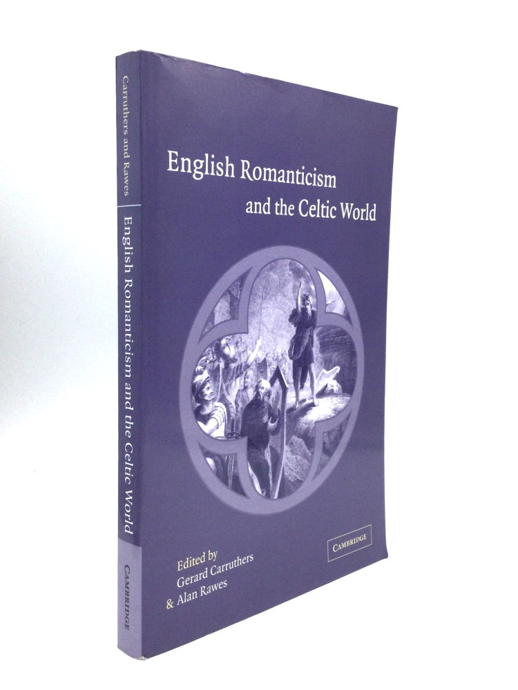 Item #70175 ENGLISH ROMANTICISM AND THE CELTIC WORLD. Gerard Carruthers, Alan Rawes.