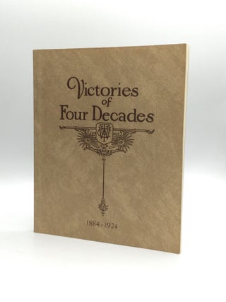 Item #70193 VICTORIES OF FOUR DECADES: A History of the Woman’s Christian Temperance Union of...