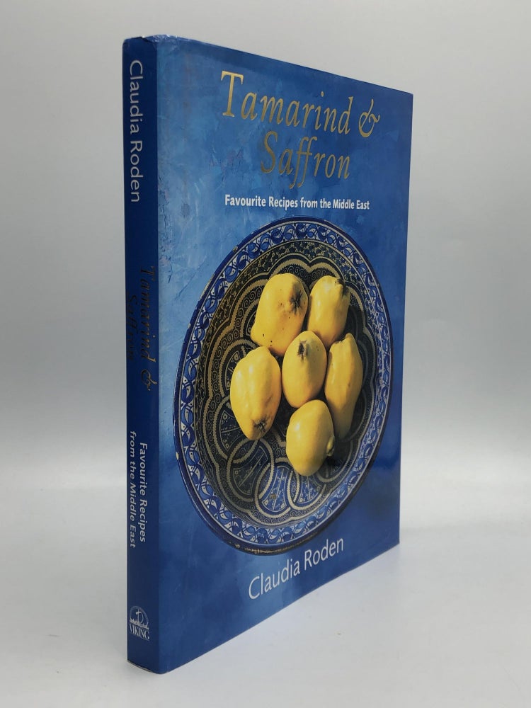 Item #70356 TAMARIND & SAFFRON: Favourite Recipes from the Middle East. Claudia Roden.