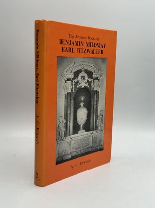 Item #70361 THE ACCOUNT BOOKS OF BENJAMIN MILDMAY, EARL FITZWALTER. A. C Edwards