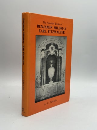 Item #70361 THE ACCOUNT BOOKS OF BENJAMIN MILDMAY, EARL FITZWALTER. A. C. Edwards