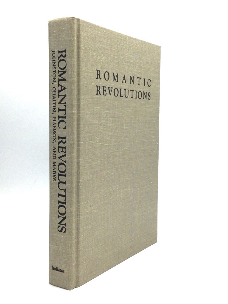 Item #70405 ROMANTIC REVOLUTIONS: Criticism and Theory. Kenneth R. Johnston, Karen Hanson, Gilbert Chaitin, Herbert Marks.